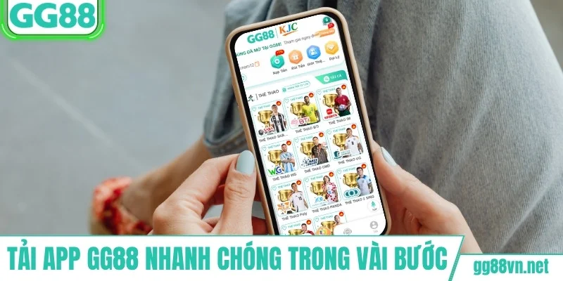 Tải app GG88 nhanh chóng chỉ trong vài bước