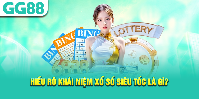 Khái niệm về xổ số siêu tốc 